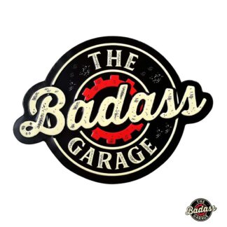 The Badass Garage Shaped and Embossed Metal Sign